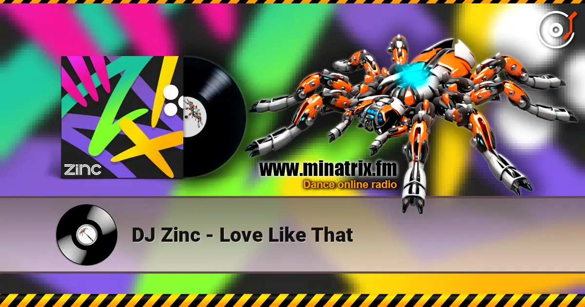 DJ Zinc - Love Like That écouter en ligne en haute qualité | Minatrix.FM