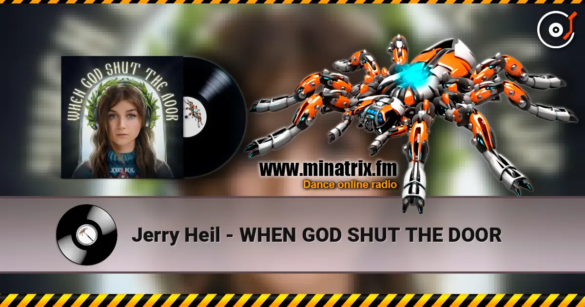 Jerry Heil - WHEN GOD SHUT THE DOOR écouter en ligne en haute qualité | Minatrix.FM