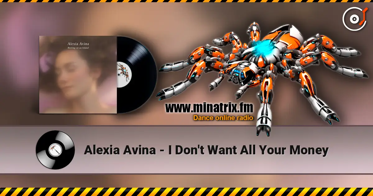 Alexia Avina - I Don't Want All Your Money écouter en ligne en haute qualité | Minatrix.FM