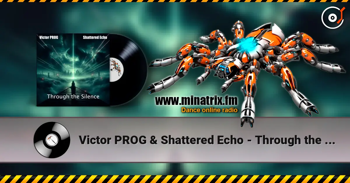 Victor PROG &  Shattered Echo - Through the Silence écouter en ligne en haute qualité | Minatrix.FM