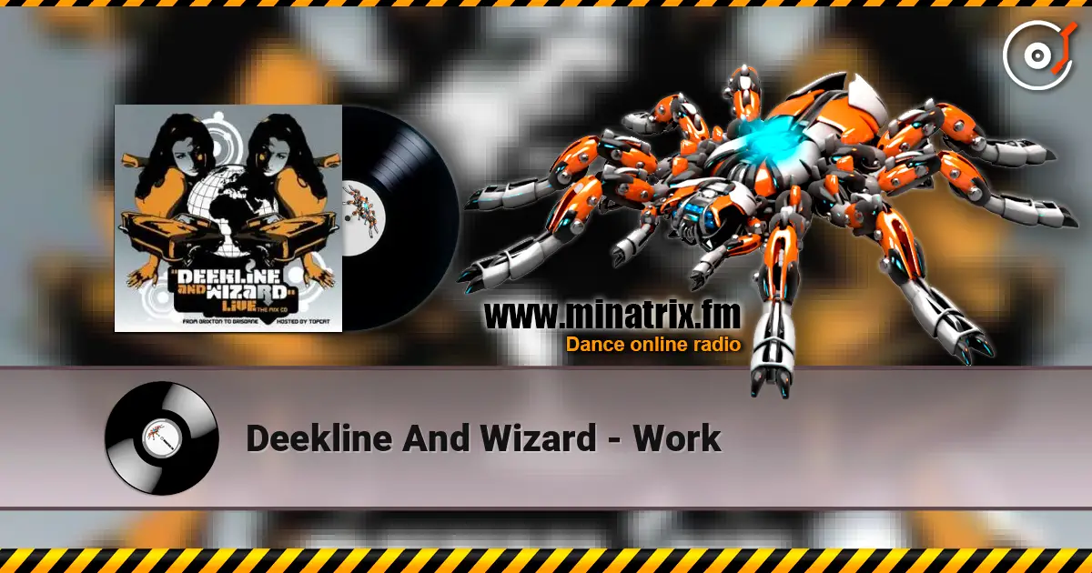 Deekline And Wizard - Work écouter en ligne en haute qualité | Minatrix.FM