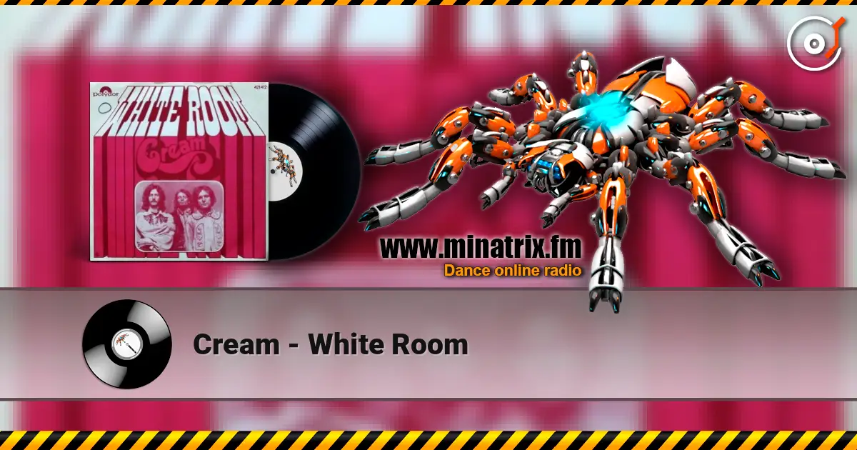 Cream - White Room écouter en ligne en haute qualité | Minatrix.FM