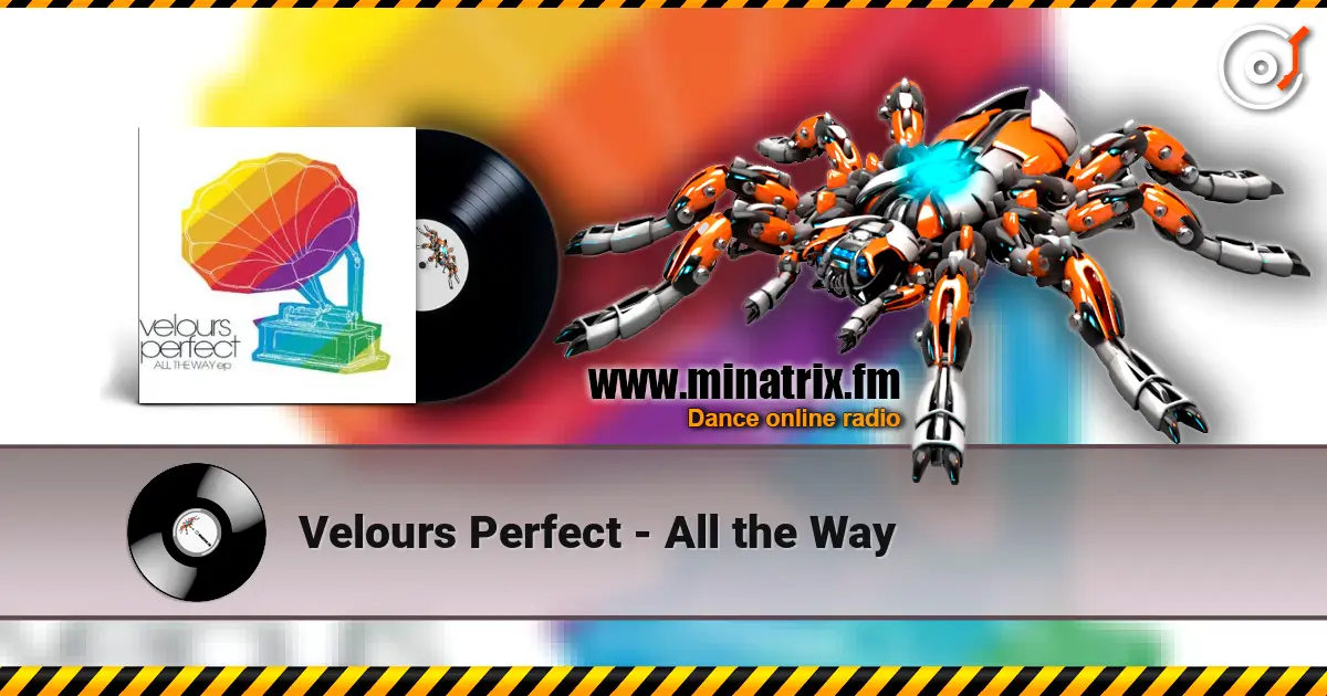 Velours Perfect - All the Way écouter en ligne en haute qualité | Minatrix.FM