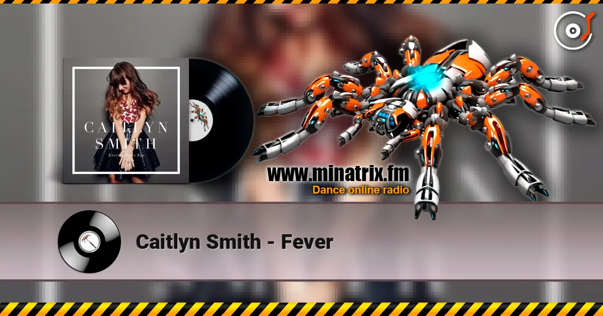 Caitlyn Smith - Fever écouter en ligne en haute qualité | Minatrix.FM