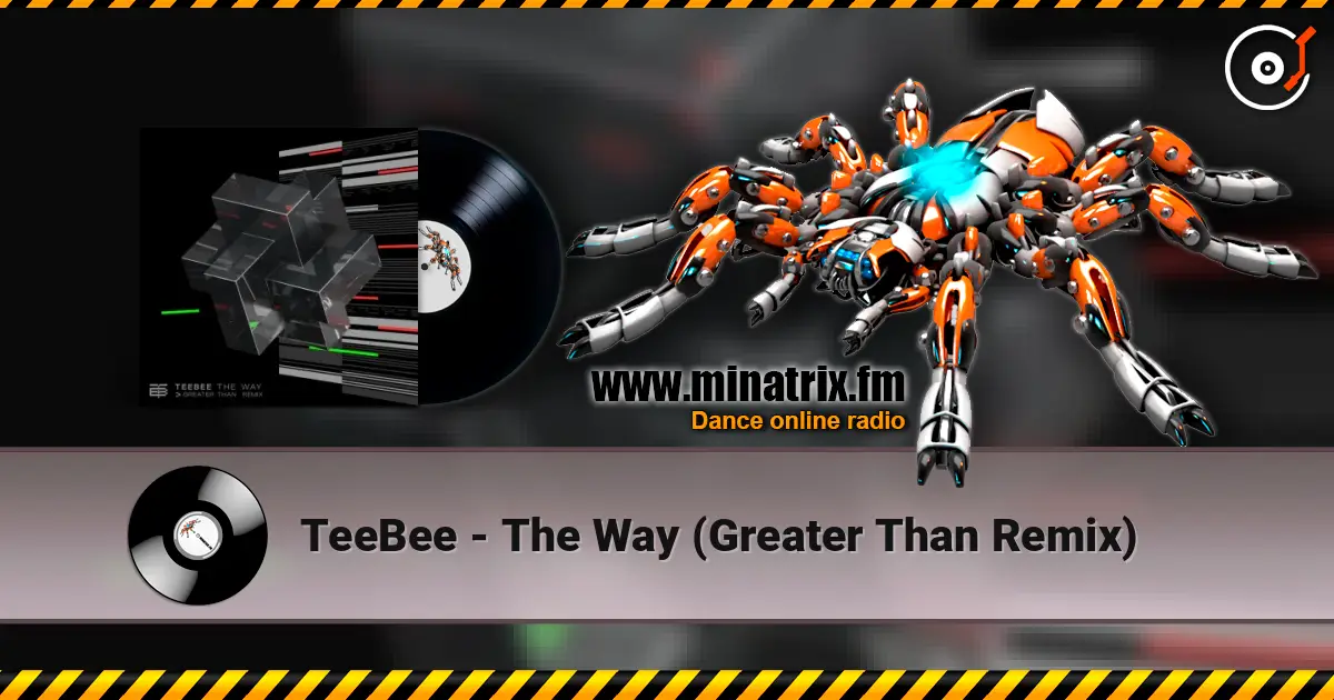 TeeBee - The Way (Greater Than Remix) écouter en ligne en haute qualité | Minatrix.FM