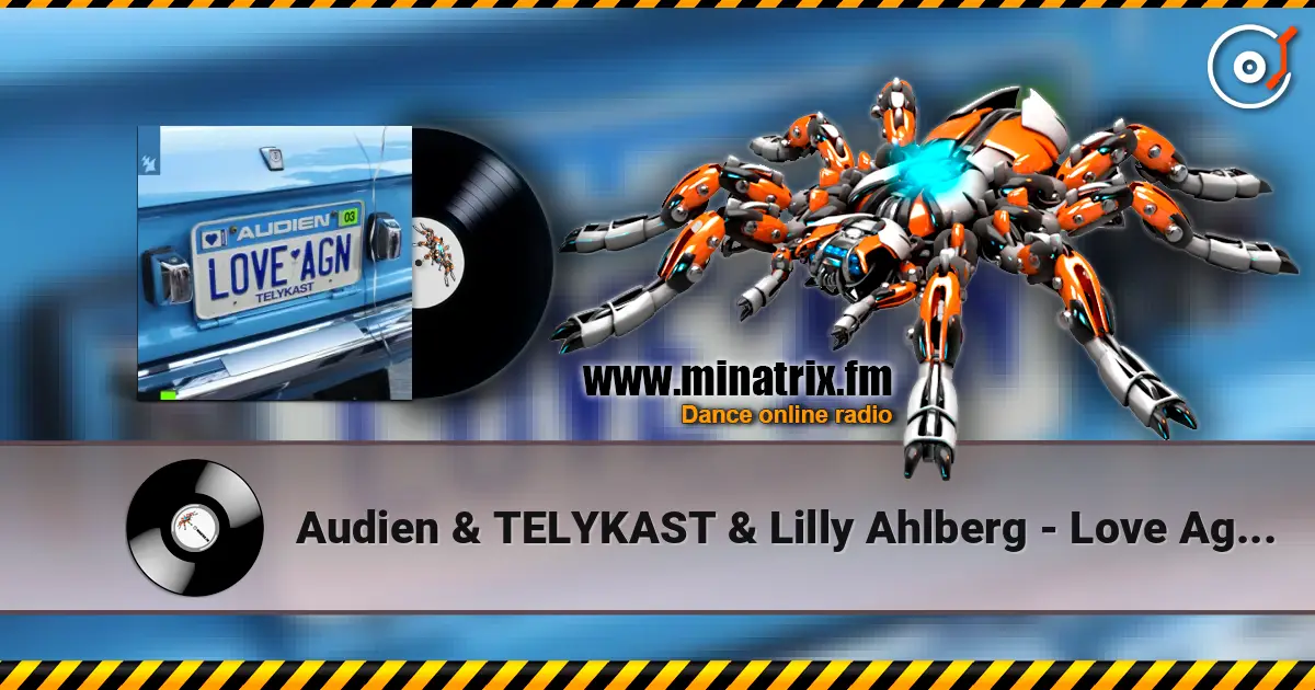 Audien & TELYKAST & Lilly Ahlberg - Love Again écouter en ligne en haute qualité | Minatrix.FM