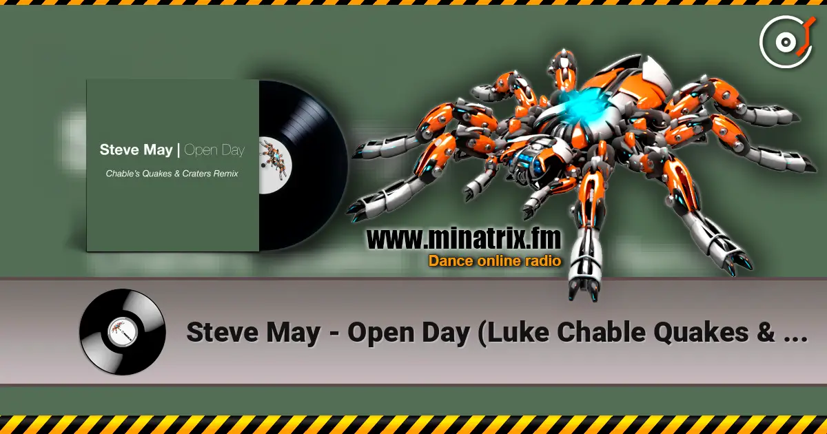 Steve May - Open Day (Luke Chable Quakes & Craters Remix) écouter en ligne en haute qualité | Minatrix.FM