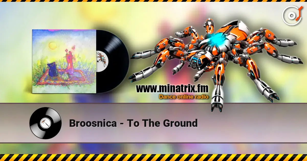 Broosnica - To The Ground écouter en ligne en haute qualité | Minatrix.FM