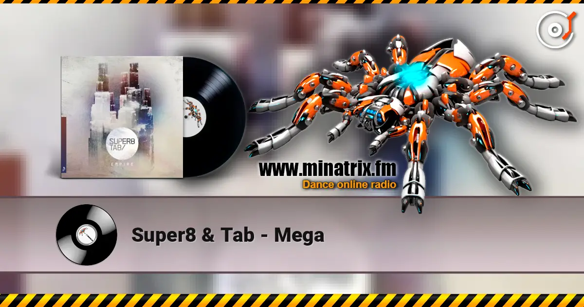 Super8 & Tab - Mega écouter en ligne en haute qualité | Minatrix.FM