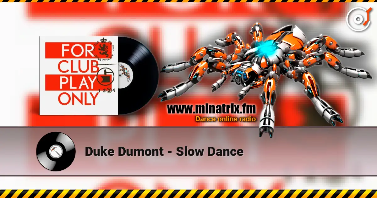 Duke Dumont - Slow Dance écouter en ligne en haute qualité | Minatrix.FM