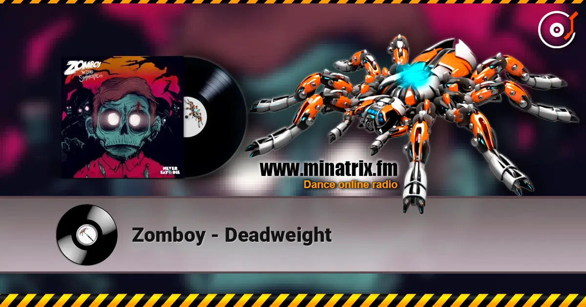 Zomboy - Deadweight écouter en ligne en haute qualité | Minatrix.FM