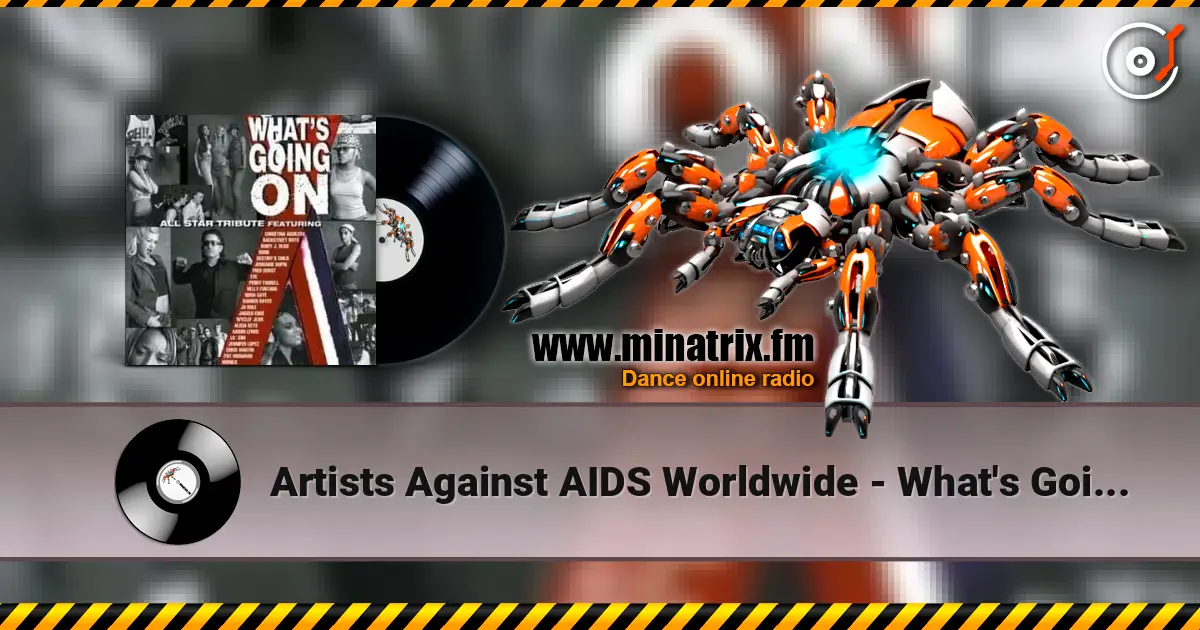 Artists Against AIDS Worldwide - What's Going On (The London Version) écouter en ligne en haute qualité | Minatrix.FM
