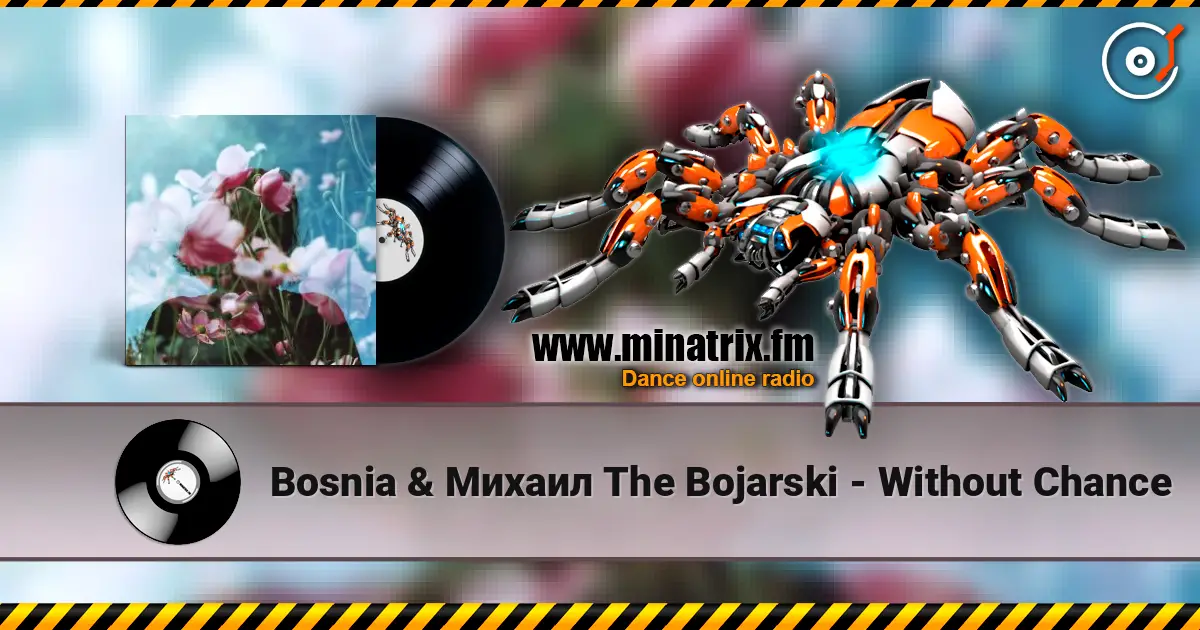 Bosnia & Михаил The Bojarski - Without Chance écouter en ligne en haute qualité | Minatrix.FM
