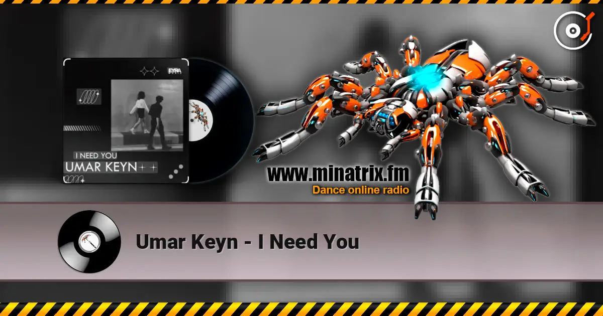 Umar Keyn - I Need You écouter en ligne en haute qualité | Minatrix.FM