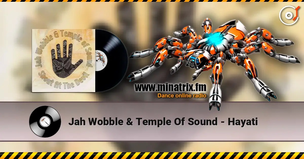 Jah Wobble & Temple Of Sound - Hayati écouter en ligne en haute qualité | Minatrix.FM