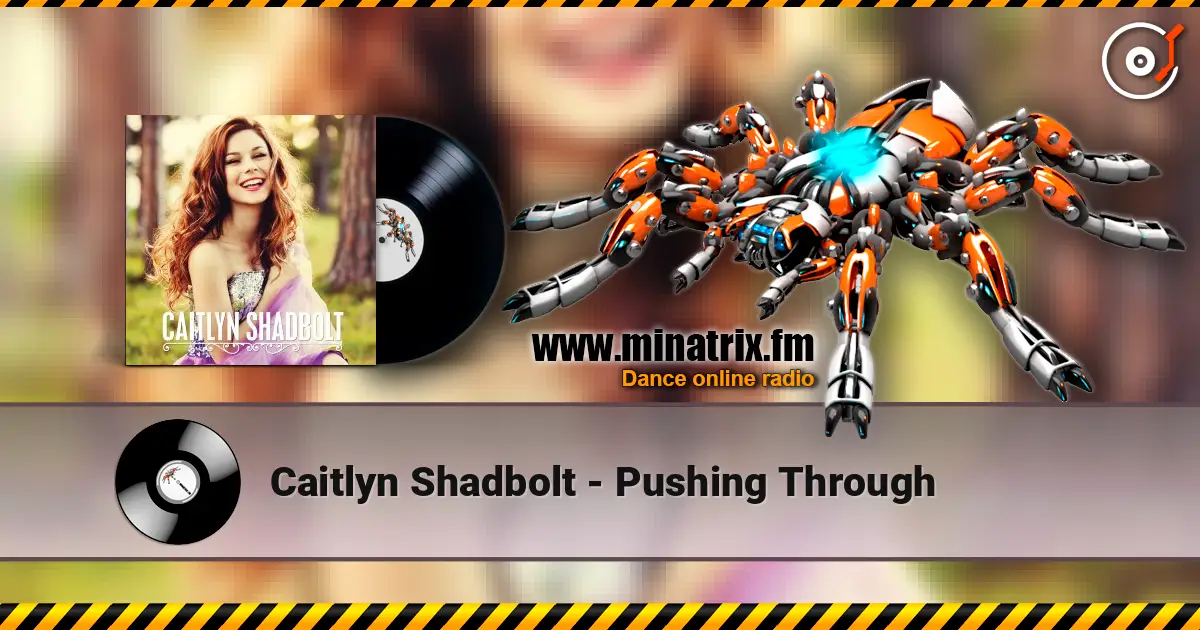 Caitlyn Shadbolt - Pushing Through écouter en ligne en haute qualité | Minatrix.FM