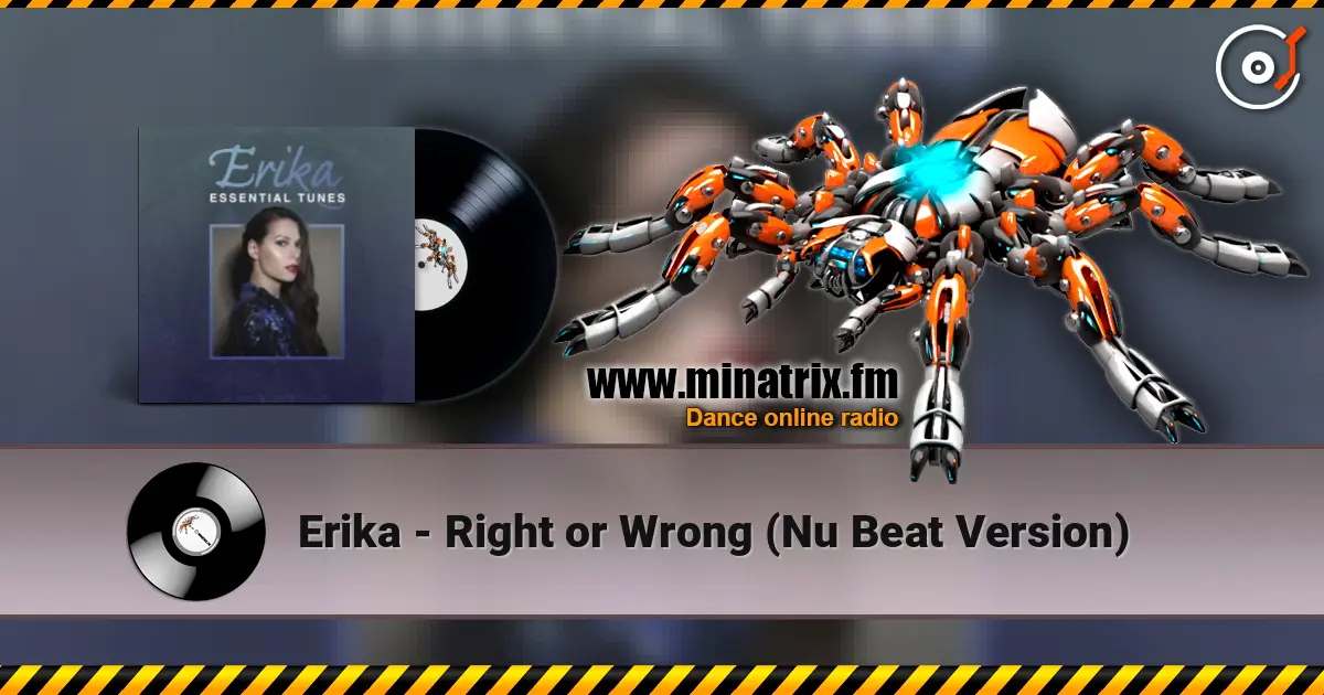Erika - Right or Wrong (Nu Beat Version) écouter en ligne en haute qualité | Minatrix.FM