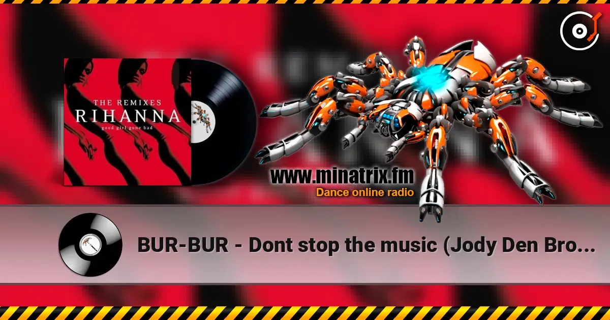 BUR-BUR - Dont stop the music (Jody Den Broeder remix) écouter en ligne en haute qualité | Minatrix.FM