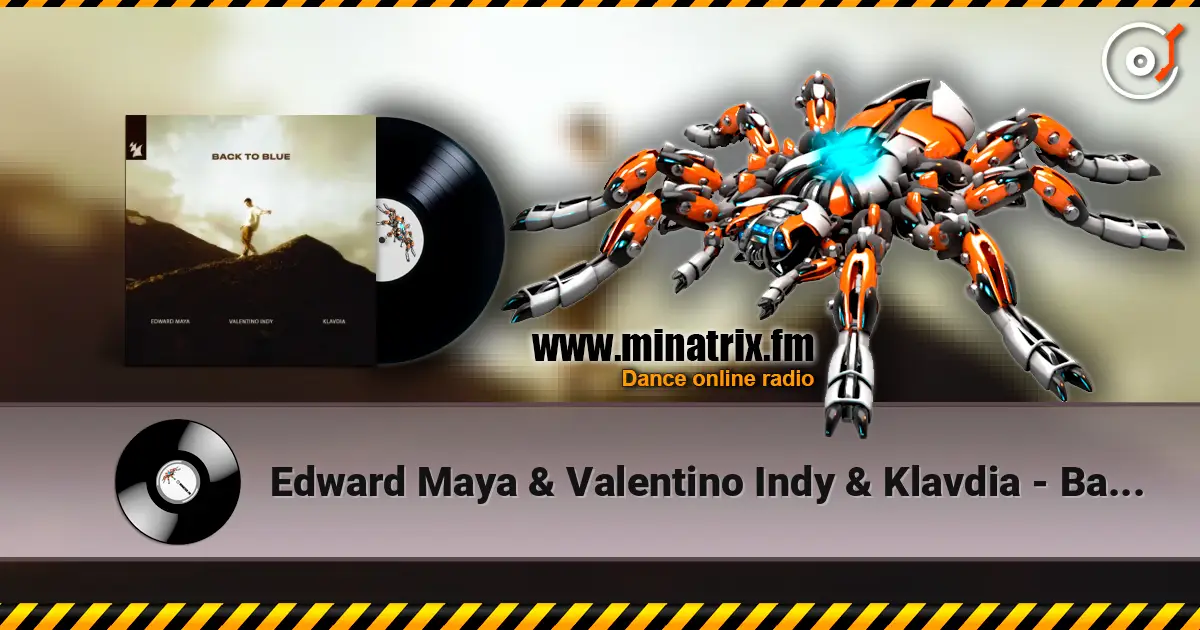Edward Maya & Valentino Indy & Klavdia - Back to Blue écouter en ligne en haute qualité | Minatrix.FM