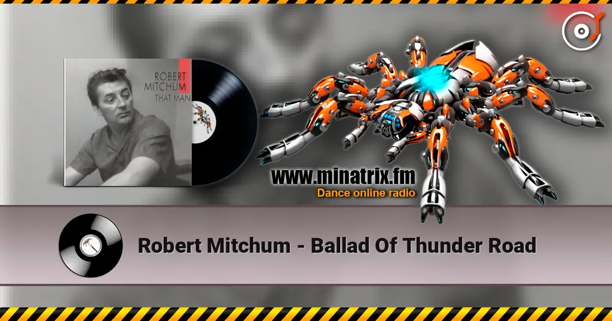 Robert Mitchum - Ballad Of Thunder Road écouter en ligne en haute qualité | Minatrix.FM