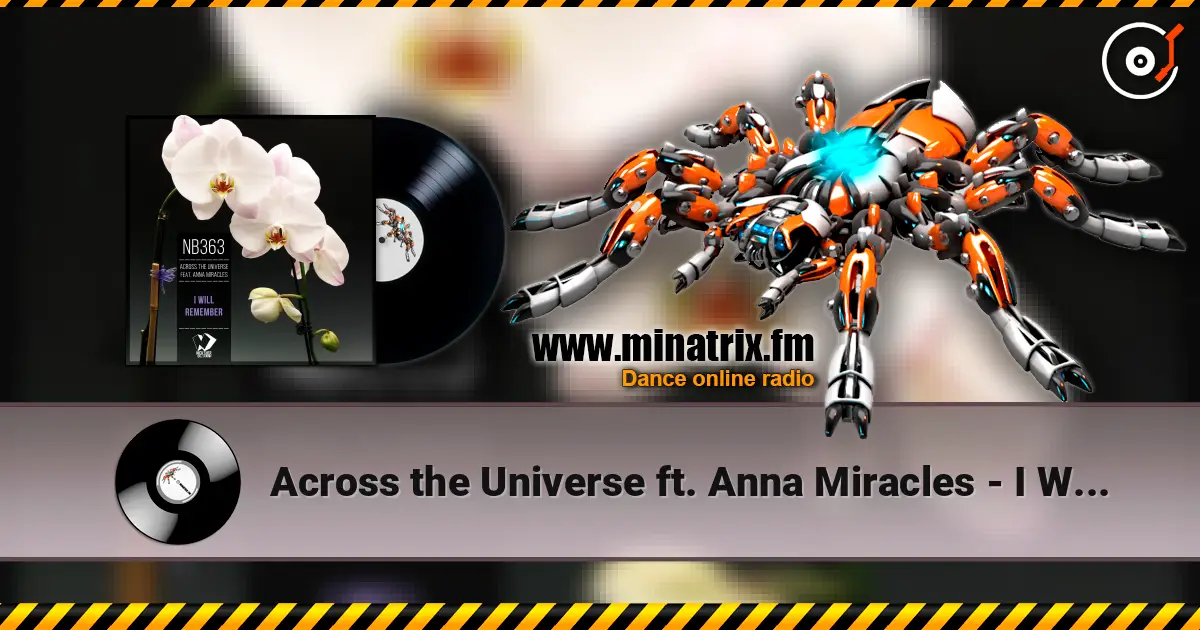 Across the Universe ft. Anna Miracles - I Will Remember (Original mix) écouter en ligne en haute qualité | Minatrix.FM