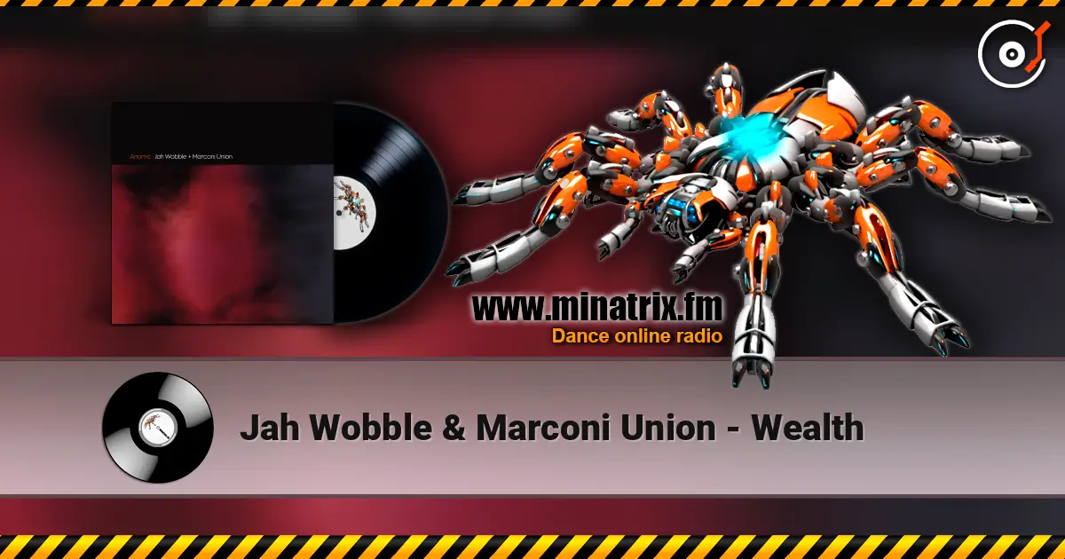 Jah Wobble & Marconi Union - Wealth écouter en ligne en haute qualité | Minatrix.FM