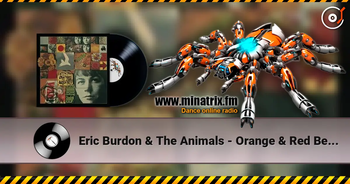 Eric Burdon & The Animals - Orange & Red Beams écouter en ligne en haute qualité | Minatrix.FM