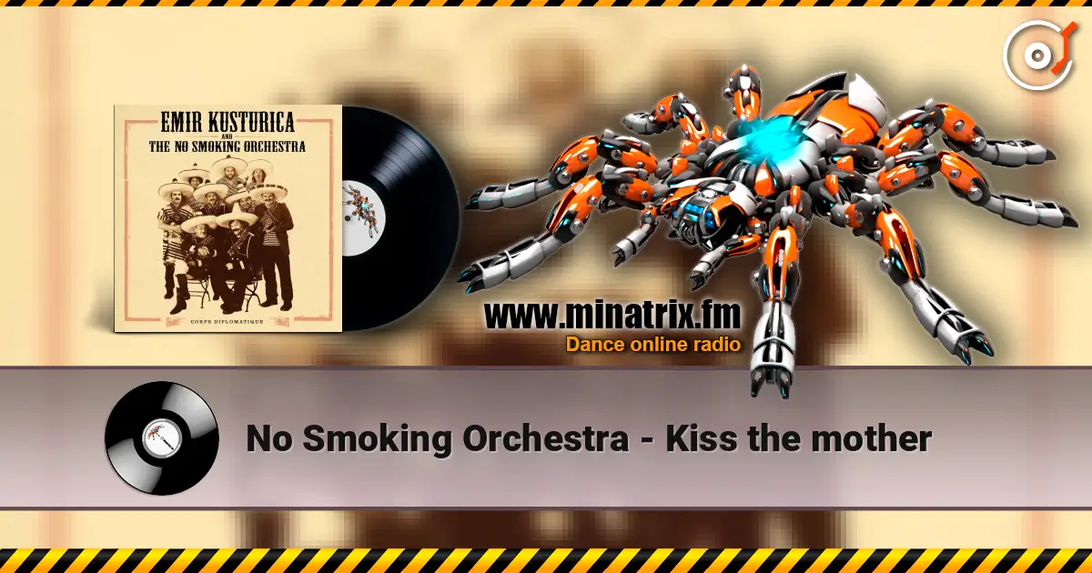 No Smoking Orchestra - Kiss the mother écouter en ligne en haute qualité | Minatrix.FM