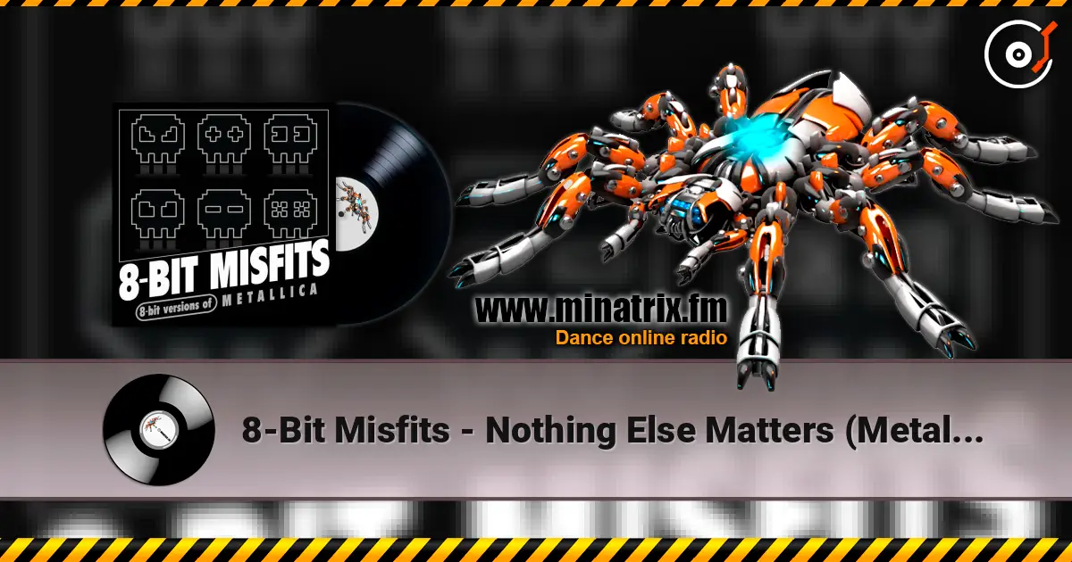 8-Bit Misfits - Nothing Else Matters (Metallica remix) écouter en ligne en haute qualité | Minatrix.FM