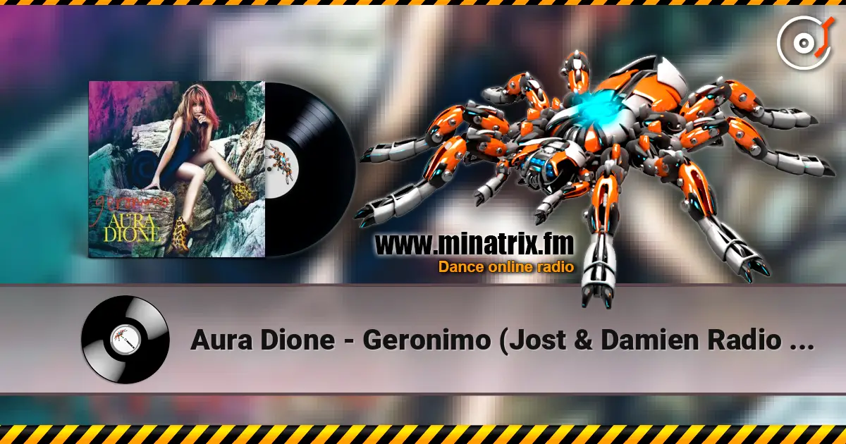 Aura Dione - Geronimo (Jost & Damien Radio Mix) écouter en ligne en haute qualité | Minatrix.FM