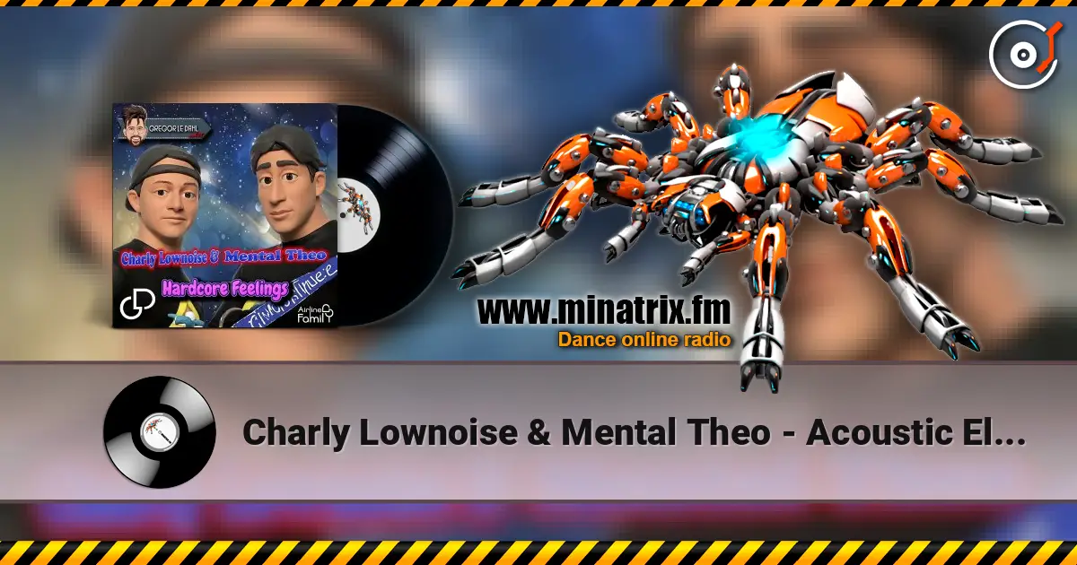 Charly Lownoise & Mental Theo - Acoustic Elements écouter en ligne en haute qualité | Minatrix.FM