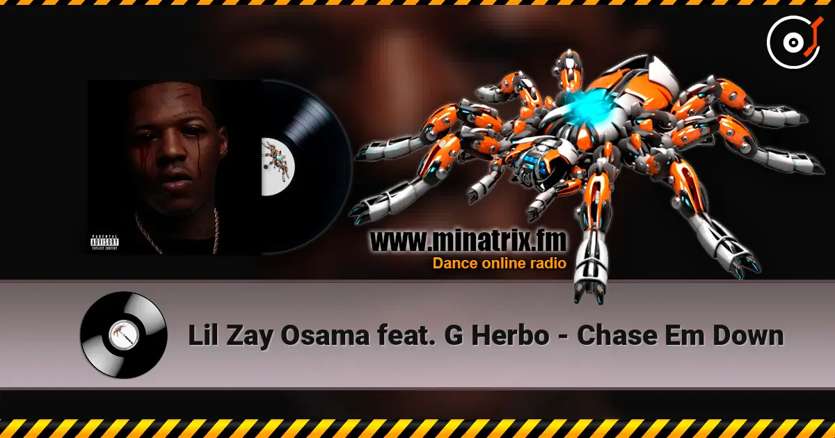 Lil Zay Osama feat. G Herbo - Chase Em Down écouter en ligne en haute qualité | Minatrix.FM
