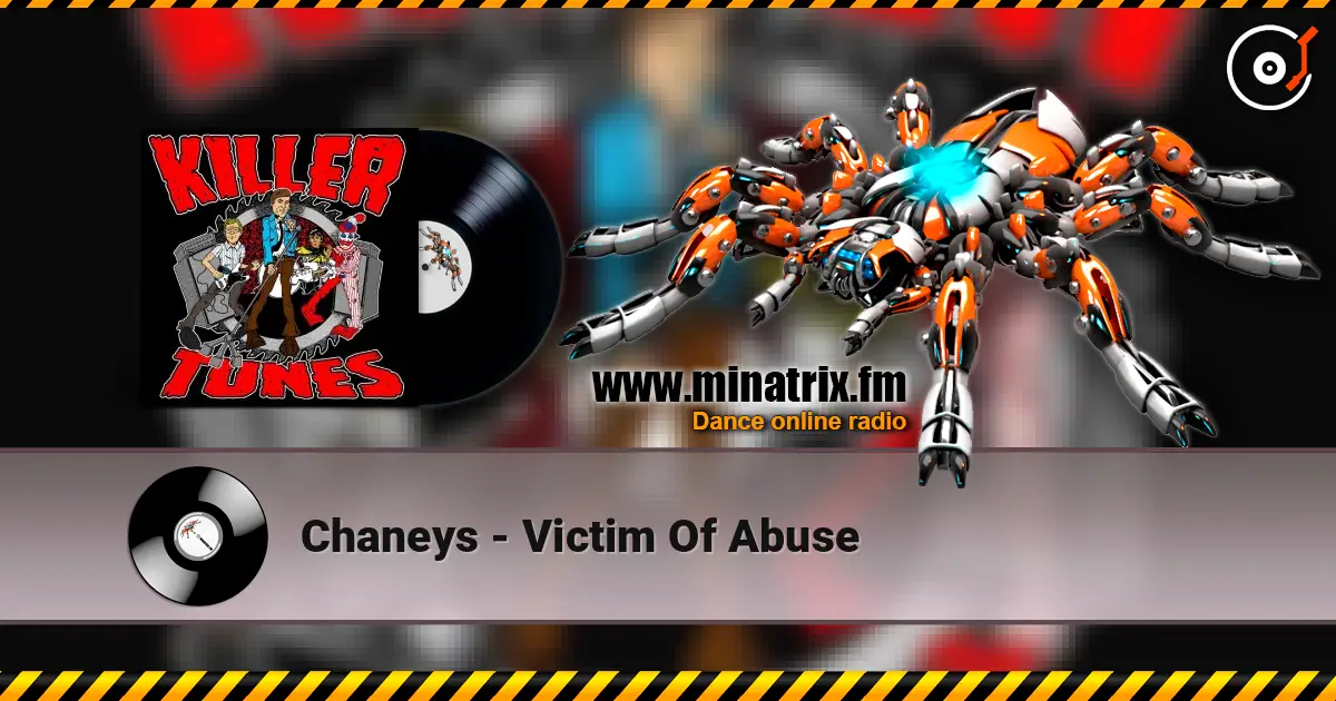 Chaneys - Victim Of Abuse écouter en ligne en haute qualité | Minatrix.FM
