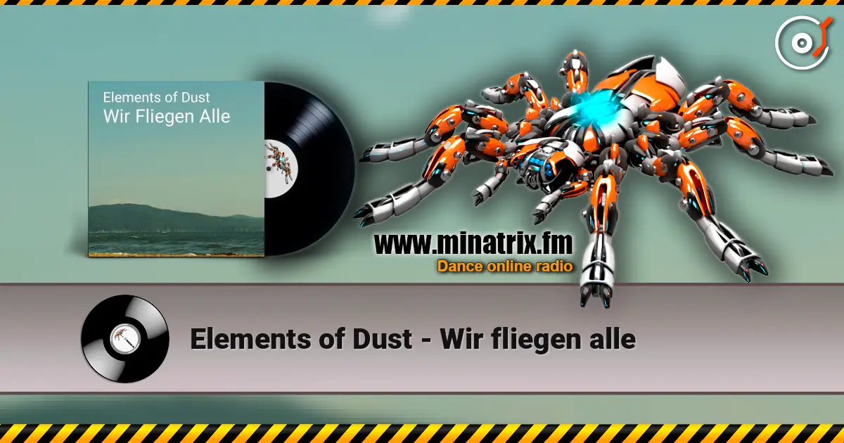 Elements of Dust - Wir fliegen alle écouter en ligne en haute qualité | Minatrix.FM