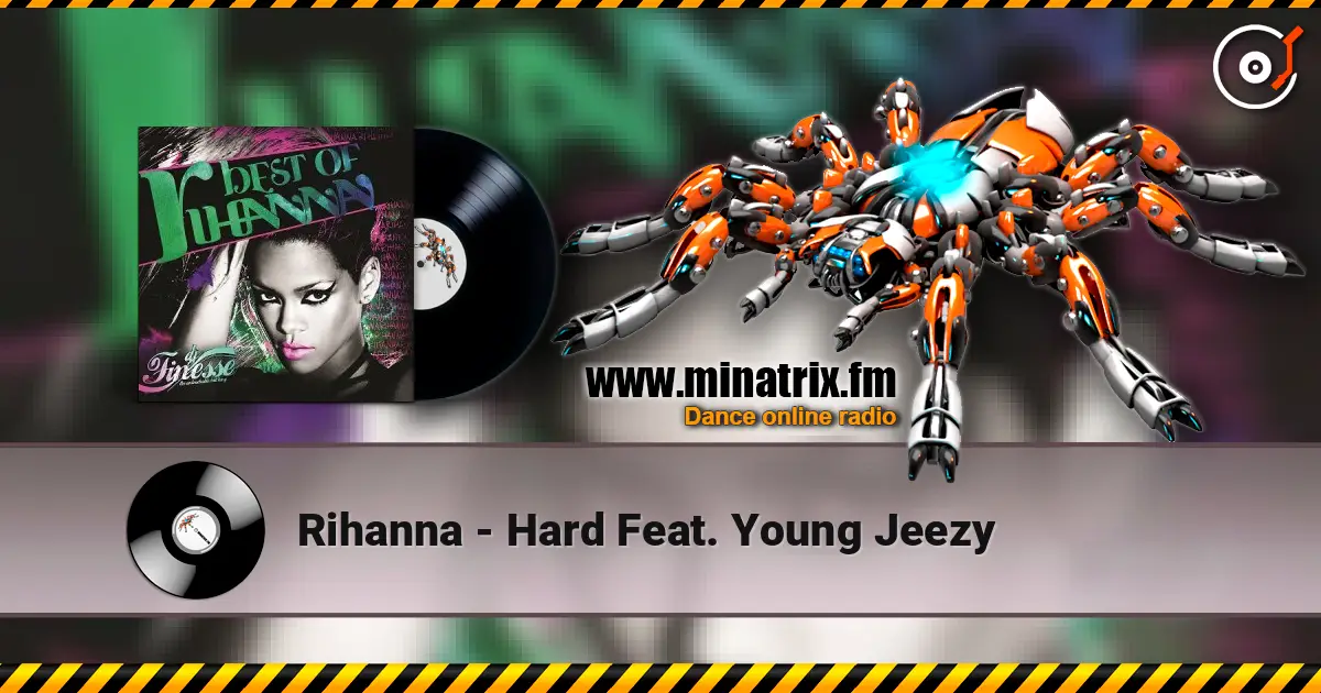 Rihanna - Hard Feat. Young Jeezy écouter en ligne en haute qualité | Minatrix.FM