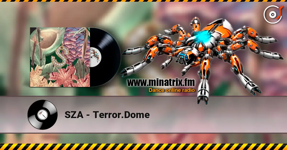 SZA - Terror.Dome écouter en ligne en haute qualité | Minatrix.FM