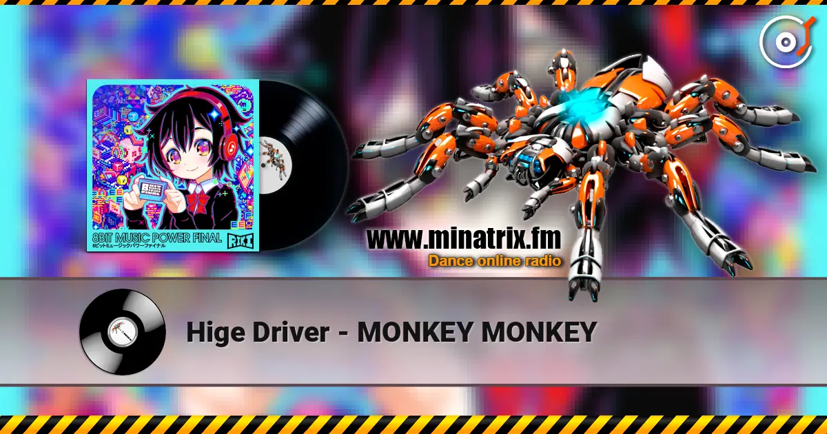 Hige Driver - MONKEY MONKEY écouter en ligne en haute qualité | Minatrix.FM