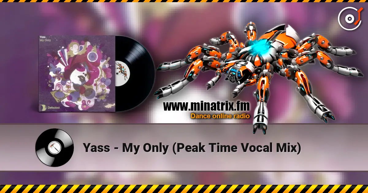 Yass - My Only (Peak Time Vocal Mix) écouter en ligne en haute qualité | Minatrix.FM