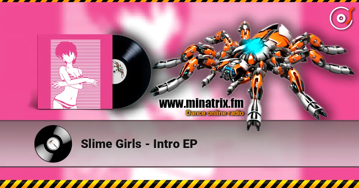 Slime Girls - Intro EP écouter en ligne en haute qualité | Minatrix.FM