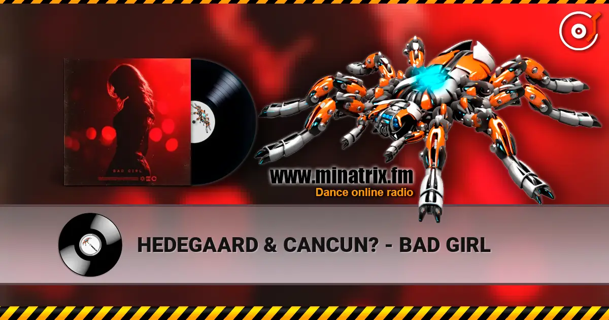 HEDEGAARD & CANCUN? - BAD GIRL écouter en ligne en haute qualité | Minatrix.FM