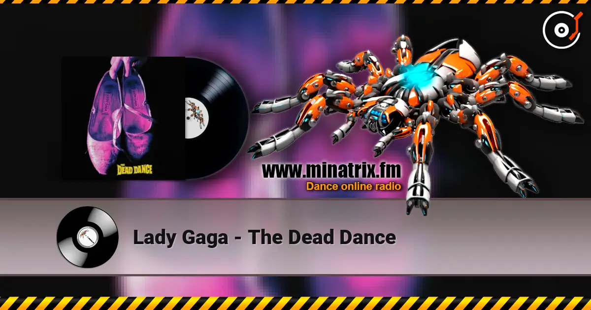 Lady Gaga - The Dead Dance écouter en ligne en haute qualité | Minatrix.FM