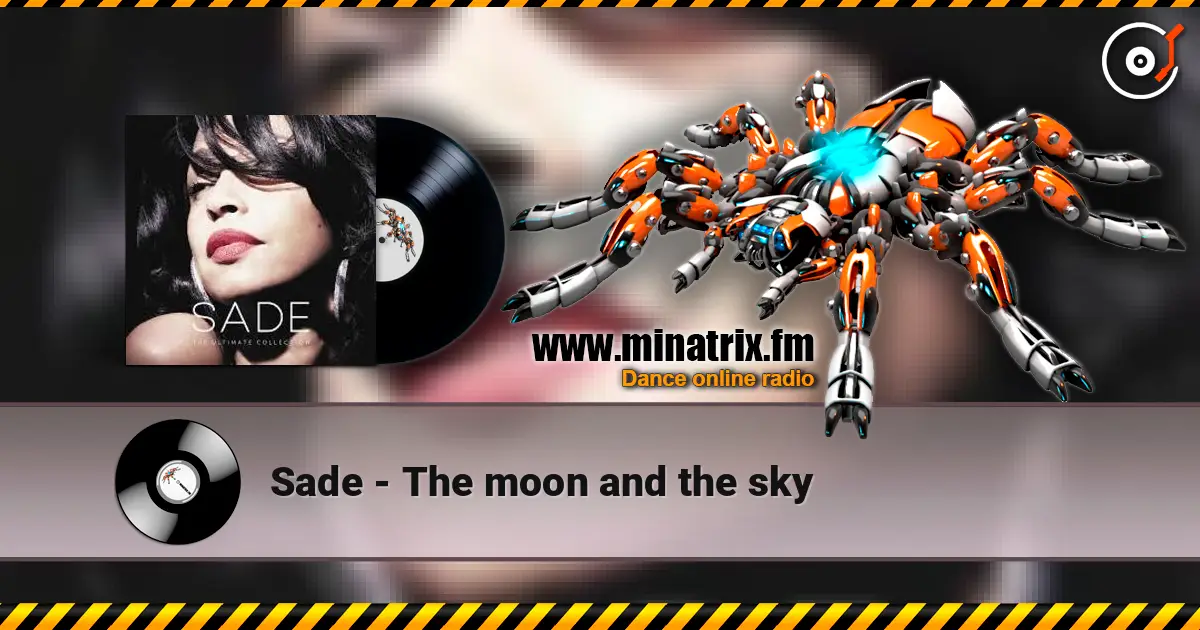 Sade - The moon and the sky écouter en ligne en haute qualité | Minatrix.FM