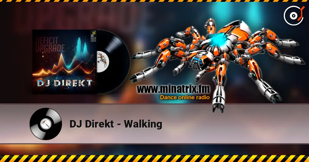 DJ Direkt - Walking écouter en ligne en haute qualité | Minatrix.FM