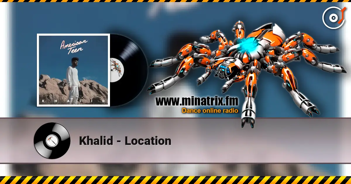 Khalid - Location écouter en ligne en haute qualité | Minatrix.FM