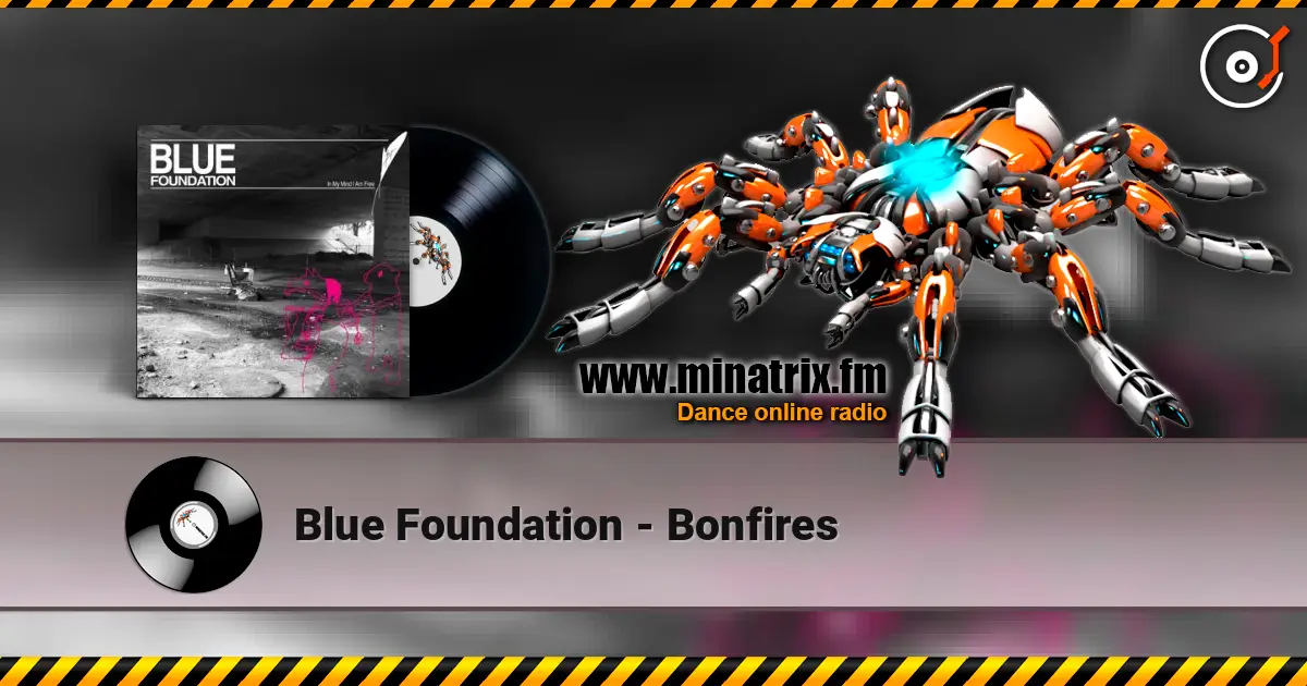 Blue Foundation - Bonfires écouter en ligne en haute qualité | Minatrix.FM