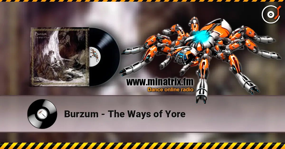 Burzum - The Ways of Yore écouter en ligne en haute qualité | Minatrix.FM