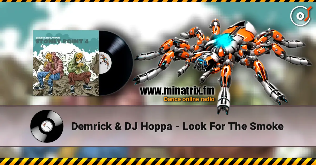 Demrick & DJ Hoppa - Look For The Smoke écouter en ligne en haute qualité | Minatrix.FM