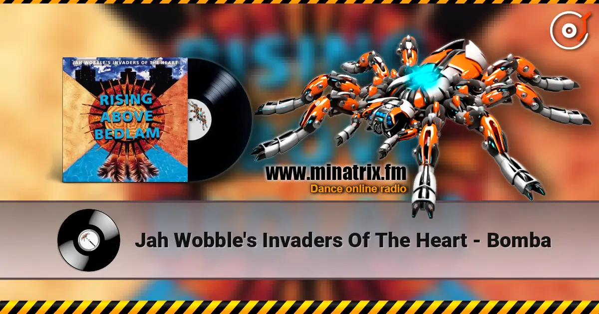 Jah Wobble's Invaders Of The Heart - Bomba écouter en ligne en haute qualité | Minatrix.FM