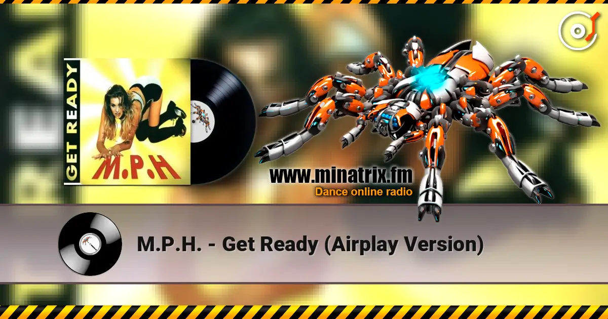M.P.H. - Get Ready (Airplay Version) écouter en ligne en haute qualité | Minatrix.FM