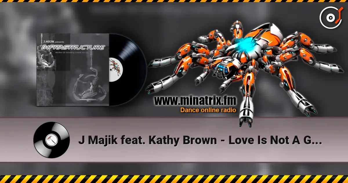 J Majik feat. Kathy Brown - Love Is Not A Game (Dillinja) écouter en ligne en haute qualité | Minatrix.FM